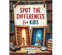 Spot the Differences for Kids - Library Adventure: 50 Fun “Find the Difference” Puzzles | Spot 5 Differences in Every Scene | Brain Games & Activity ... 4-8 (Spot the Differences Adventure Series)