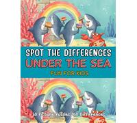 Spot the Differences Under the Sea for Kids Ages 4-8: 50 Fun Ocean Picture Puzzles | 250 Differences to Find | Watercolor Sea Life Activity Book with Answers | 8.5 x 11 Inch Full-Color