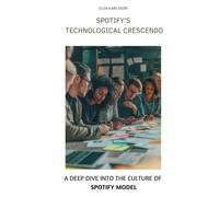 Spotify's Technological Crescendo: A Deep Dive into the Culture of Spotify Model