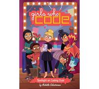 Spotlight on Coding Club!: 4 (Girls Who Code)