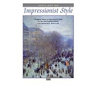 Spotlight On Impressionist Style: 7 Original Pieces in Impressionist Style for the Intermediate Pianist