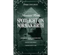 Spotlight on Norman Firth Volume 5 (contains Sons of the Sphinx and Corpses Don't Care (Vintage Crime Library)