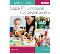 Spotlight on Young Children: Social and Emotional Development, Revised Edition