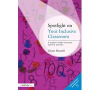 Spotlight on Your Inclusive Classroom: A Teacher's Toolkit of Instant Inclusive Activities