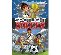 Spotlight Soccer (Sports Illustrated Kids Graphic Novels)
