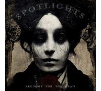 Spotlights - Alchemy For The Dead [CD]