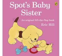 Spot's Baby Sister: (Spot)