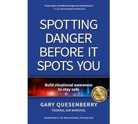 Spotting Danger Before It Spots You: Build Situational Awareness To Stay Safe (Head's Up)
