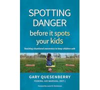 Spotting Danger Before It Spots Your KIDS: Teaching Situational Awareness To Keep Children Safe (Head's Up)
