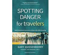 Spotting Danger for Travelers: Build situational awareness to keep safe while traveling (Head's Up)