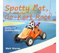 Spotty Cat and the Go-Kart Race: Spotty Cat Bedtime Series