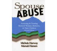 Spouse Abuse: Assessing & Treating Battered Women, Batterers, & Their Children