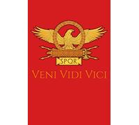 SPQR Veni Vidi Vici: Ancient Rome Legionary Standard SPQR Legion Aquila Notebook / Journal / Diary / Blank 120 Pages 6x9 Inches