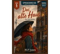Sprachreise: Die Berlin-Chroniken, Buch 5 - Regen in Berlin / Rain in Berlin: A Bilingual German Graded Reader for Real Beginners - Learn German ... - Complete Series (Books 1-20))