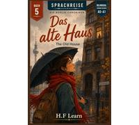 Sprachreise: Die Berlin-Chroniken, Buch 5 - Regen in Berlin / Rain in Berlin: A Bilingual German Graded Reader for Real Beginners - Learn German ... - Complete Series (Books 1-20))
