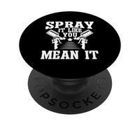 Spray It Like You Mean It Painter PopSockets Adhesive PopGrip