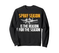 Spray Season Is The Reason For The Season Crop Dusting Sweatshirt
