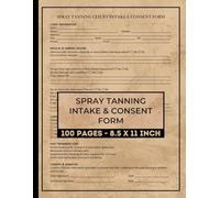 Spray Tanning Intake & Consent Form: Sunless Tanning Client Information Form | Spray Tan Consultation Forms for Salons, Spas, and Estheticians