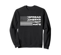 Spread Cheeks Not Hate American Flag Men Women Sweatshirt