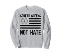 Spread Cheeks Not Hate American Flag Men Women Sweatshirt
