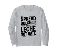 Spread Dulce De Leche Not Hate Long Sleeve T-Shirt