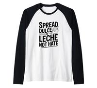 Spread Dulce De Leche Not Hate Raglan Baseball Tee