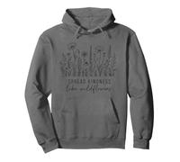 Spread Kindness Like Wildflowers Be Kind Inspirational Quote Pullover Hoodie
