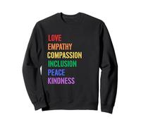 Spread Love Empathy Compassion Peace Kindness Inclusion Quot Sweatshirt