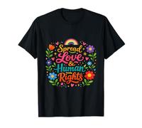 Spread Love & Human Rights Protest Quote Colorful Art T-Shirt