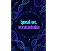 Spread Love, Not Contamination: Funny Cell Culture Laboratory Notebook | 4x4 Quad Ruled Graph Paper Journal Gift for Biologists, Microbiologists, Lab Techs, and Biotech Students