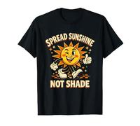 Spread Sunshine Not Shade Adorable Sun Positive Message Value Graphic T-Shirt