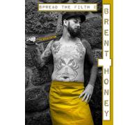 Spread the Filth: TWO The Bread Edition: 22 more recipes to help get you fat. An Australian Bakers CookBook