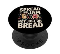 Spread The Jam Not Just On Bread Motivational Positive |- PopSockets Adhesive PopGrip