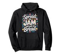Spread The Jam Not Just On Bread Motivational Positive - Pullover Hoodie