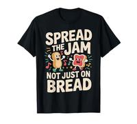 Spread The Jam Not Just On Bread Motivational Positive |- T-Shirt