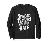 Spread Tzatziki Not Hate Funny Foodie Humor Long Sleeve T-Shirt
