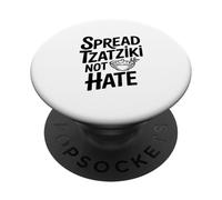 Spread Tzatziki Not Hate Funny Foodie Humor PopSockets Adhesive PopGrip