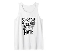 Spread Tzatziki Not Hate Funny Foodie Humor Tank Top