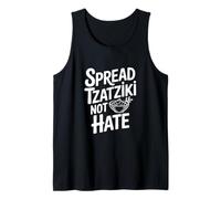 Spread Tzatziki Not Hate Funny Foodie Humor Tank Top