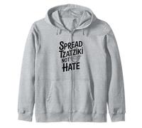Spread Tzatziki Not Hate Funny Foodie Humor Zip Hoodie