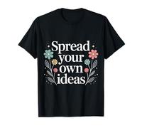 Spread Your Own Ideas Thinker Mind Thoughts |- T-Shirt