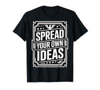 Spread Your Own Ideas Thinker Mind Thoughts |- T-Shirt