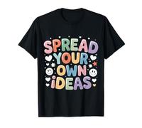 Spread Your Own Ideas Thinker Mind Thoughts - T-Shirt