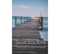 Spread Your WIngs: A guided journal for women travelling solo
