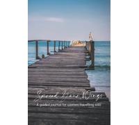 Spread Your WIngs: A guided journal for women travelling solo