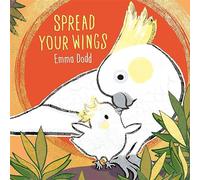 Spread Your Wings: (Emma Dodd Series)