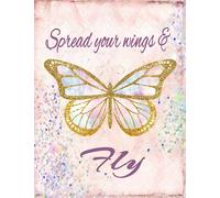 Spread your wings & fly: a daily self-love, self-care journal for women, ladies and girls to help you take better care of yourself mentally and physically