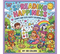 SPREADING HAPPINESS: COMFY AND CUTE HAPPY COLORING BOOK