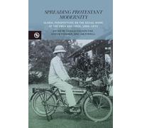 Spreading Protestant Modernity: Global Perspectives on the Social Work of the YMCA and YWCA, 1889-1970 (Perspectives on the Global Past)