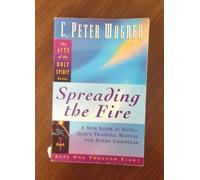 Spreading the Fire: New Look at Acts - God's Training Manual for Every Christian: Bk. 1 (Acts of the Holy Spirit S.)